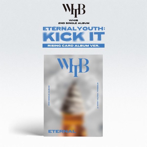 WHIB - 2nd Single Album [ETERNAL YOUTH : KICK IT] 